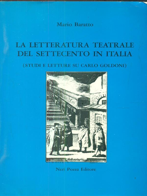 La letteratura teatrale del Settecento in Italia. Studi e letture su Carlo Goldoni