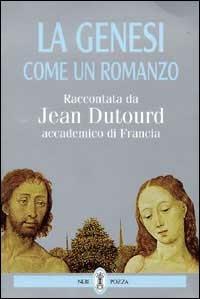 La genesi come un romanzo - Jean Dutourd - copertina