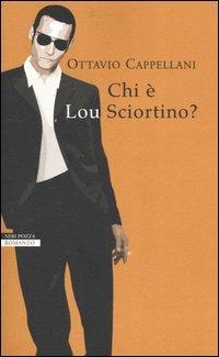 Chi è Lou Sciortino? - Ottavio Cappellani - copertina