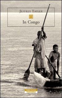 In Congo - Jeffrey Tayler - copertina