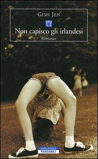 Non capisco gli irlandesi - Gish Jen - copertina