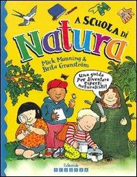 A scuola di natura - Mick Manning,Brita Granström - copertina