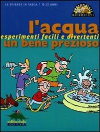 L'acqua, un bene prezioso. Ediz. illustrata - copertina