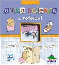 Gioco scienza a rotoloni - Delphine Grinberg - copertina