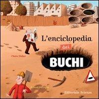 L' enciclopedia dei buchi. Ediz. illustrata - Claire Didier - copertina