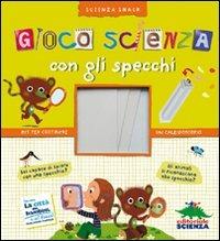 Gioco scienza con gli specchi. Ediz. illustrata - Delphine Grinberg - copertina