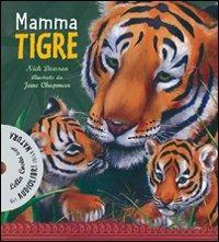 Mamma tigre. Ediz. illustrata. Con CD Audio - Nick Dowson - copertina
