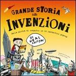 Grande storia delle invenzioni. Ediz. illustrata