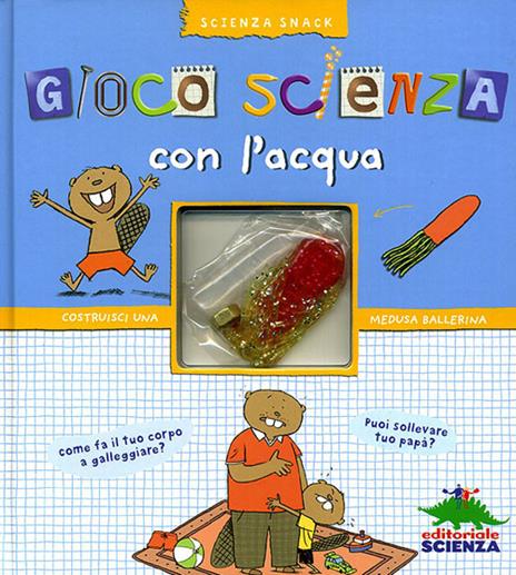 Gioco scienza con l'acqua. Costruisci una medusa ballerina - Delphine Grinberg - copertina