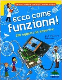 Ecco come funziona! 250 oggetti da scoprire - Joël Lebeaume,Clément Lebeaume - copertina