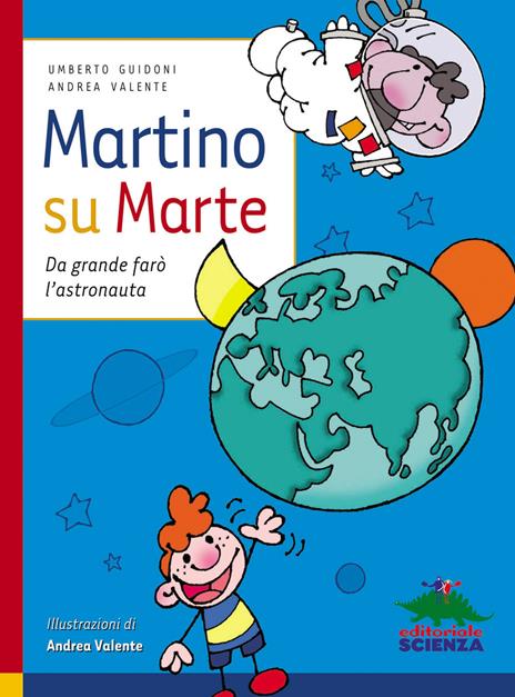 Martino su Marte - Umberto Guidoni,Andrea Valente - ebook