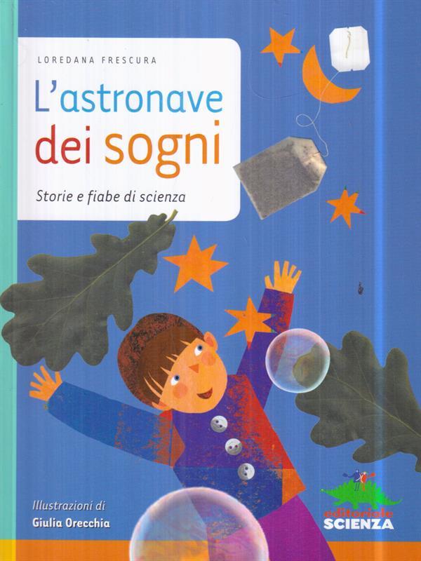 L' astronave dei sogni. Storie e fiabe di scienza