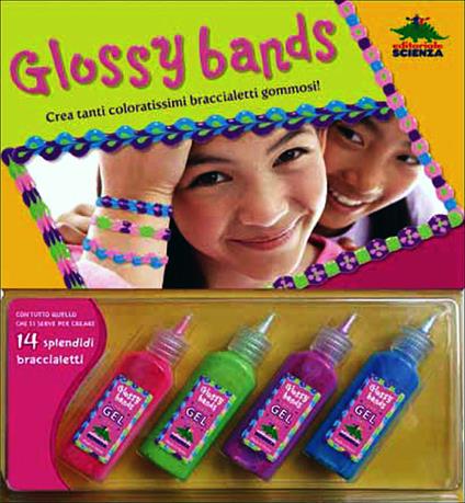 Glossy bands. Crea tanti coloratissimi braccialetti gommosi! Ediz. illustrata. Con gadget - Klutz Staff - copertina