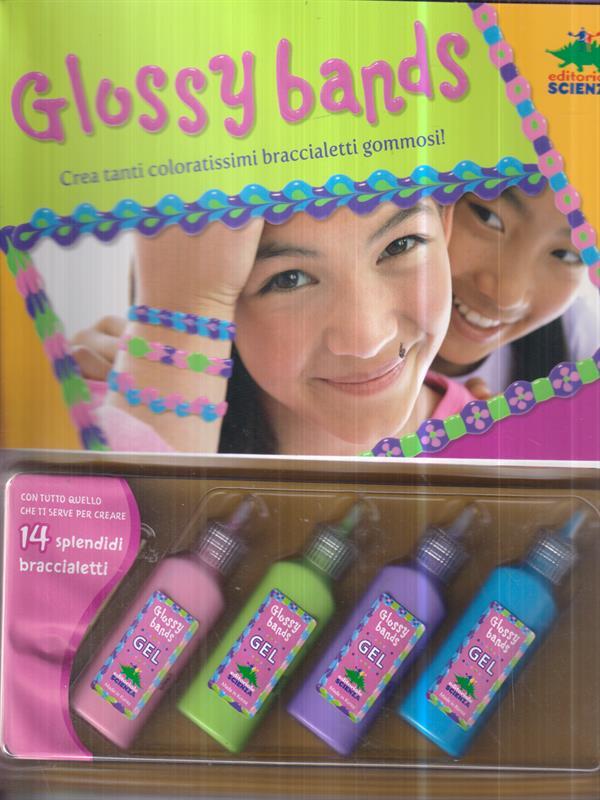 Glossy bands. Crea tanti coloratissimi braccialetti gommosi! Ediz. illustrata. Con gadget
