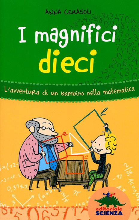 I magnifici dieci. L'avventura di un bambino nella matematica - Anna Cerasoli - copertina