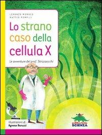 Lo strano caso della cellula X. Le avventure del prof. Strizzaocchi - Lorenzo Monaco,Matteo Pompili - copertina