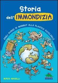 Storia dell'immondizia. Dagli avanzi di mammut alla plastica riciclabile - Marco Maselli - copertina