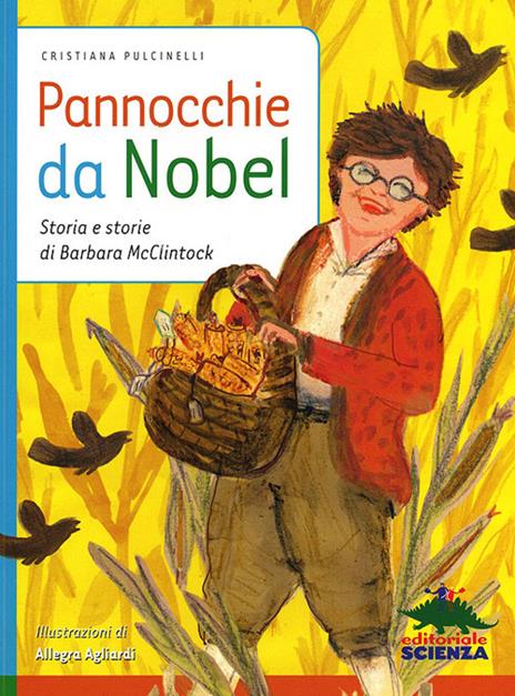 Pannocchie da Nobel. Storia e storie di Barbara McClintock - Cristiana Pulcinelli - copertina
