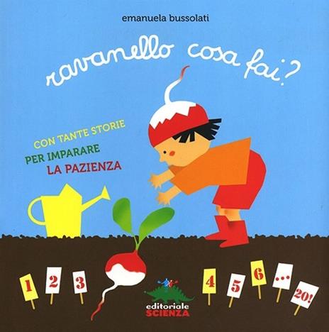 Ravanello cosa fai? Con tante storie per imparare la pazienza. Ediz. illustrata - Emanuela Bussolati - copertina