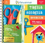 Taglia, ritaglia, attacca. Ediz. illustrata. Con gadget