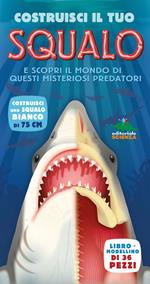 Costruisci il tuo squalo e scopri il mondo di questi misteriosi predatori. Libro pop-up. Ediz. illustrata