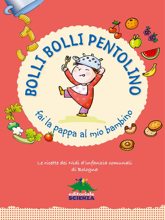 Bolli bolli pentolino fai la pappa al mio bambino - Comune di Bologna,Daria Balestrazzi,Febe Sillani - ebook