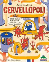 Benvenuti a Cervellopoli. Ecco come funziona il cervello!