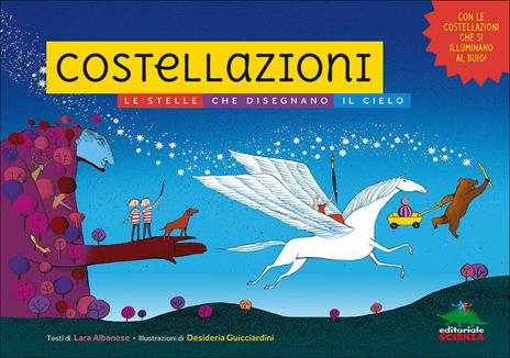Costellazioni. Le stelle che disegnano il cielo. Con le costellazioni che si illuminano al buio! Ediz. a colori - Lara Albanese - copertina
