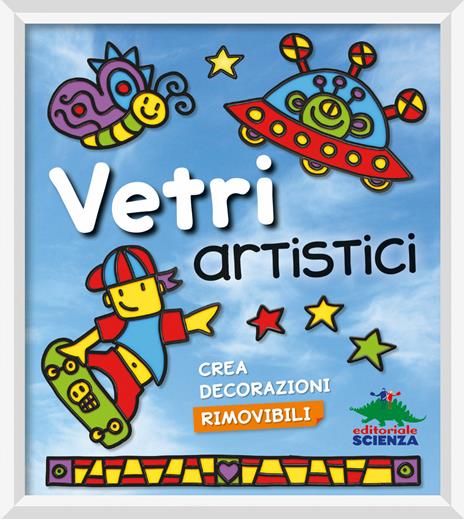 Vetri artistici. Crea decorazioni rimovibili. Ediz. a colori. Con gadget - Chiara Sepin - copertina