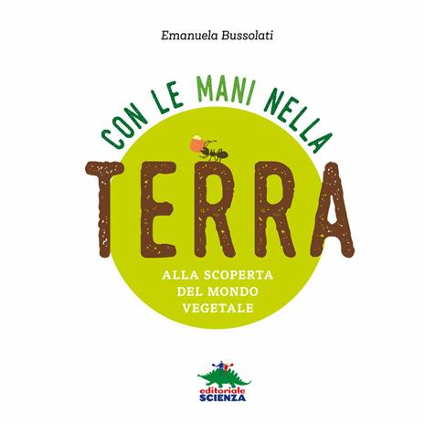 Con le mani nella terra. Alla scoperta del mondo vegetale. Ediz. a colori - Emanuela Bussolati - 3