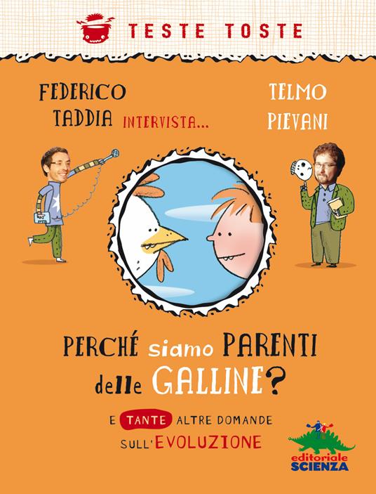 Perché siamo parenti delle galline? E tante altre domande sull'evoluzione - Federico Taddia,Telmo Pievani - copertina