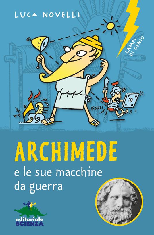 Archimede e le sue macchine da guerra. Nuova ediz. - Luca Novelli - copertina