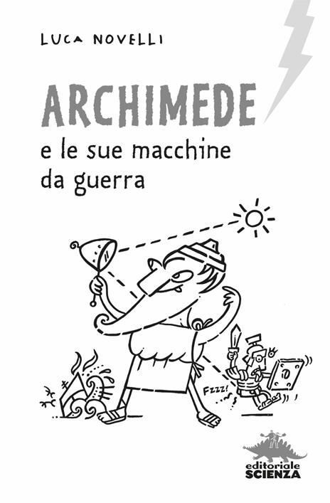 Archimede e le sue macchine da guerra. Nuova ediz. - Luca Novelli - 3