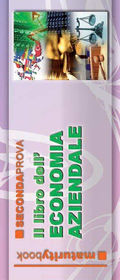 Il libro dell'economia aziendale. Riassunto ed esercizi svolti. Per l'esame di maturità - copertina