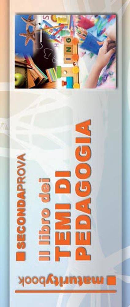Il libro dei temi di pedagogia. Per l'esame di maturità - copertina