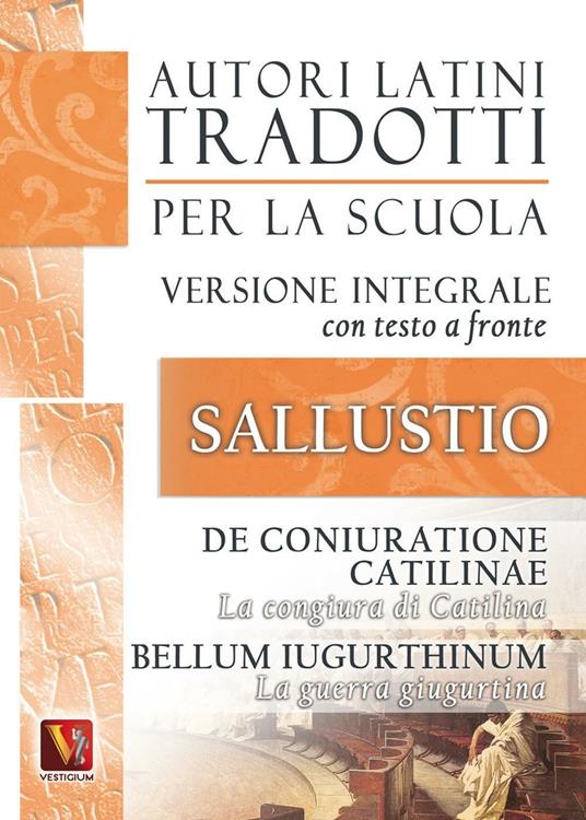 La congiura di Catilina-De coniuratione Catilinae-La guerra giugurtina-Bellum iugurtinum. Versione integrale con testo latino a fronte - Caio Crispo Sallustio - copertina