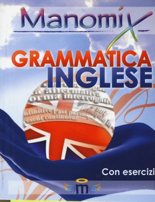 Manomix di grammatica inglese. Manuale completo - Libro - Manomix - Manomix