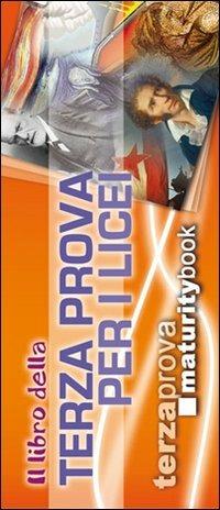Il libro della terza prova per i Licei. Per l'esame di maturità - copertina