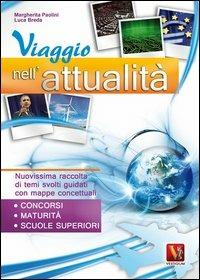 Viaggio nell'attualità. Nuovissima raccolta di temi svolti guidati con mappe concettuali - Margherita Paolini,Luca Breda - copertina