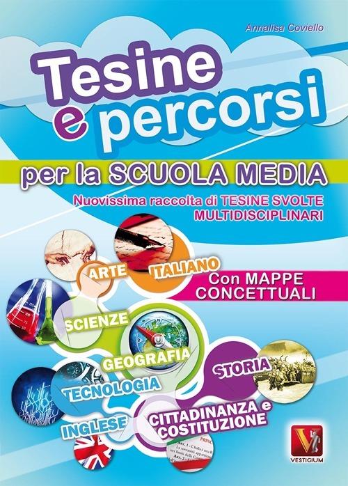 Tesine e percorsi. Tesine svolte per la Scuola media - Annalisa Coviello - copertina