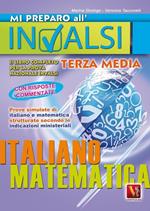 Mi preparo all'INVALSI. Libro completo per la prova nazionale INVALSI di terza media. Italiano, matematica