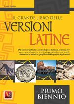 Il grande libro delle versioni latine. Testo latino a fronte. Per il primo biennio