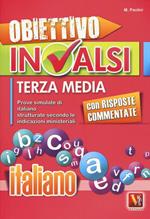 Obiettivo INVALSI terza media. Prove simulate di italiano strutturate secondo le indicazioni ministeriali