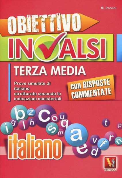 Obiettivo INVALSI terza media. Prove simulate di italiano strutturate secondo le indicazioni ministeriali - Margherita Paolini - copertina