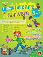 Il nuovo Pensare e scrivere 4-5. Con nuovissimi temi di italiano guidati per la 4ª e 5ª classe elementare. Nuova ediz.