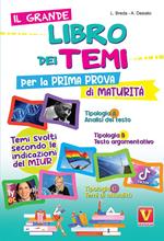 Il grande libro dei temi per la prima prova di maturità. Temi svolti secondo le indicazioni del MIUR. Nuova ediz.