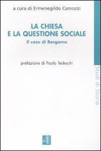 La Chiesa e la questione sociale. Il caso Bergamo - copertina