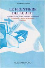 Le frontiere delle ACLI. Pratiche sociali, scelte politiche, spiritualità. I verbali del Consiglio di presidenza