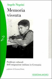 Memoria vissuta. Problemi culturali e scolastici dell'immigrazione italiana in Germania