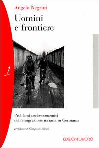 Uomini e frontiere. Problemi socio-economici dell'emigrazione italiana in Germania
